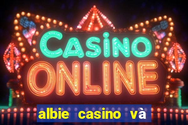 albie casino và bạn gái