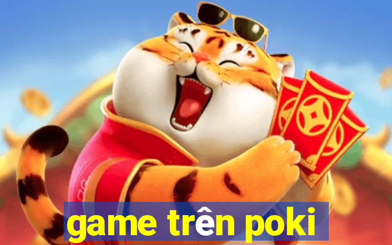 game trên poki