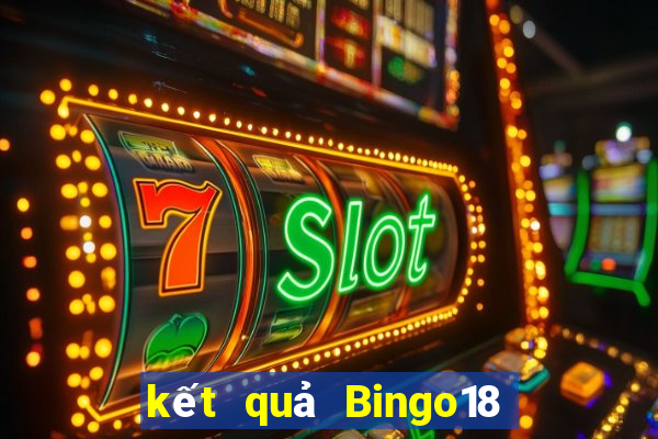 kết quả Bingo18 ngày 28