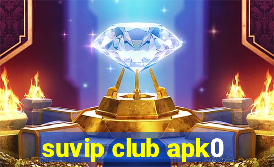 suvip club apk0