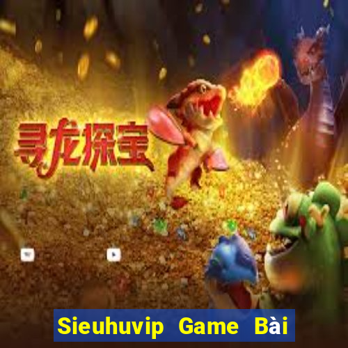 Sieuhuvip Game Bài Trực Tuyến