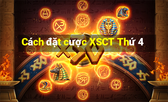 Cách đặt cược XSCT Thứ 4