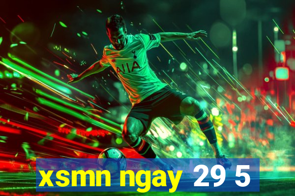 xsmn ngay 29 5