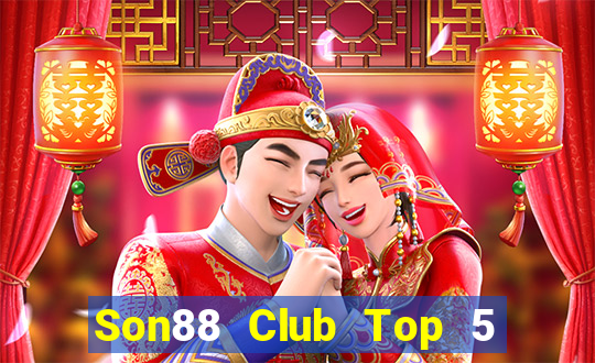 Son88 Club Top 5 Game Bài Đổi Thưởng