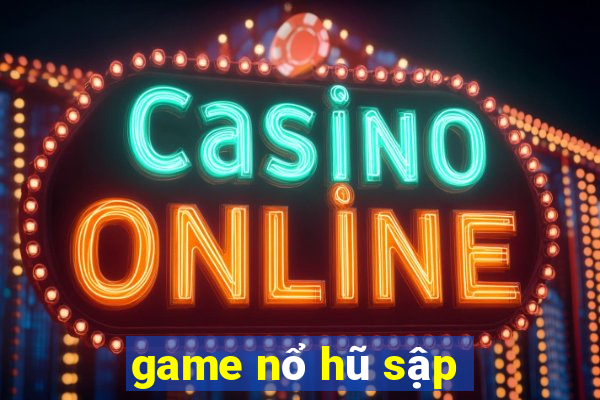 game nổ hũ sập