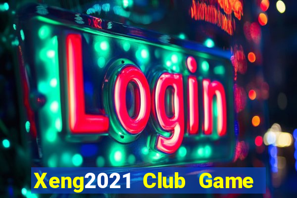 Xeng2021 Club Game Bài 96