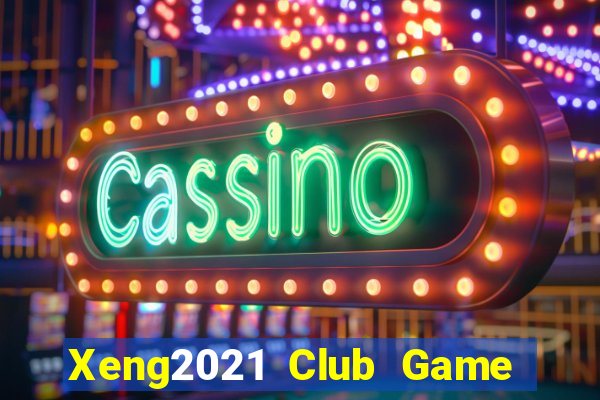 Xeng2021 Club Game Bài 96