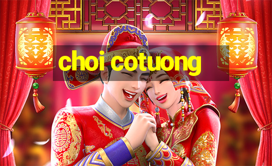 choi cotuong