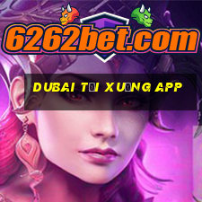 Dubai tải xuống app