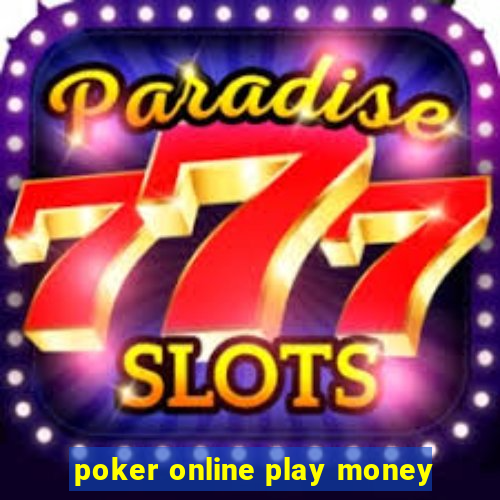 poker online play money