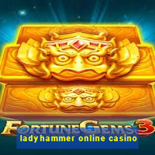 ladyhammer online casino