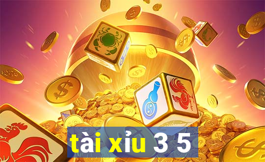 tài xỉu 3 5