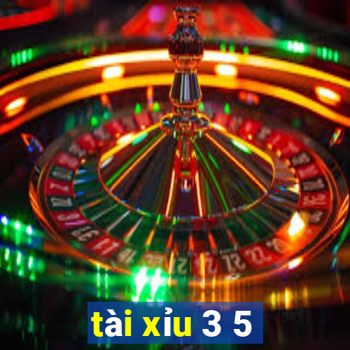 tài xỉu 3 5