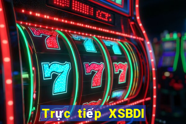 Trực tiếp XSBDI ngày 31