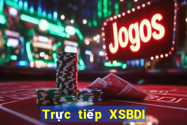 Trực tiếp XSBDI ngày 31