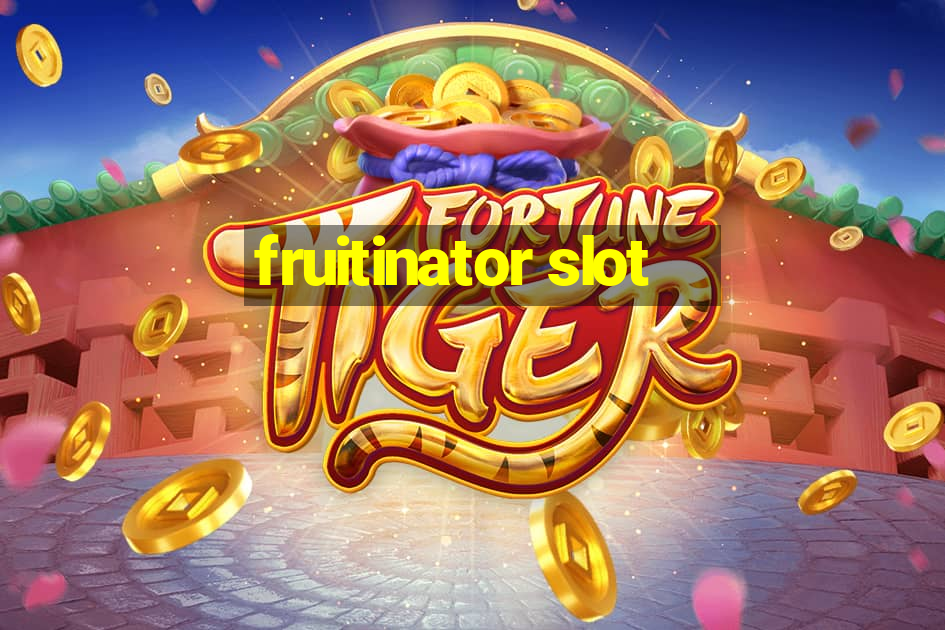 fruitinator slot