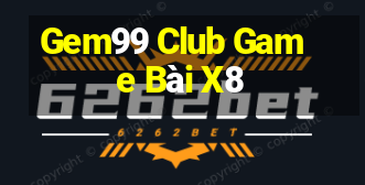 Gem99 Club Game Bài X8