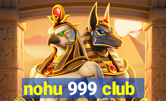 nohu 999 club