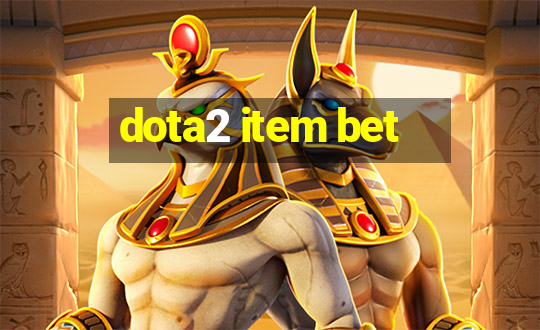 dota2 item bet