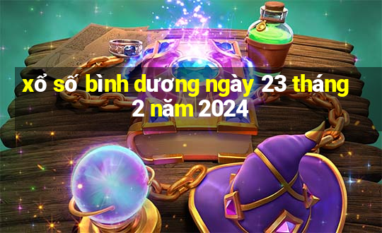 xổ số bình dương ngày 23 tháng 2 năm 2024