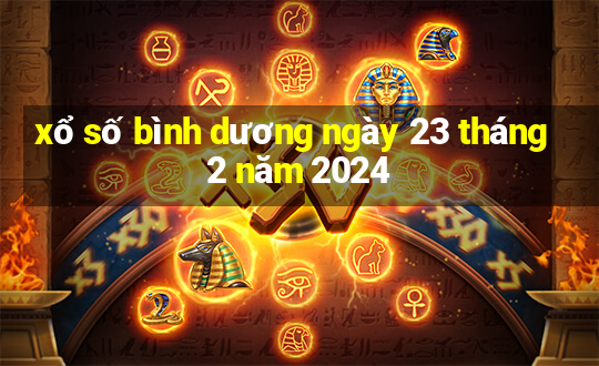 xổ số bình dương ngày 23 tháng 2 năm 2024