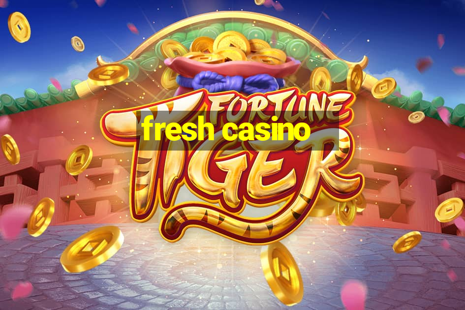 fresh casino