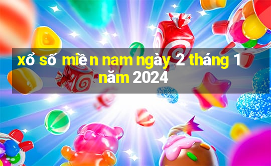 xổ số miền nam ngày 2 tháng 1 năm 2024