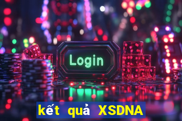 kết quả XSDNA ngày 7