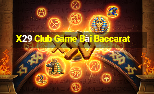 X29 Club Game Bài Baccarat