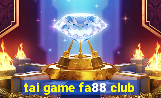 tai game fa88 club