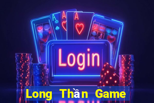 Long Thần Game Bài 24H