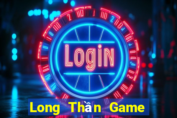 Long Thần Game Bài 24H