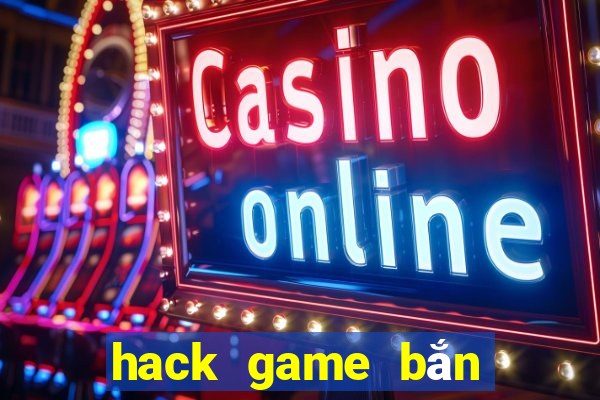 hack game bắn cá offline