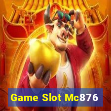 Game Slot Mc876