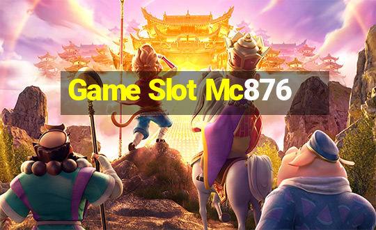 Game Slot Mc876