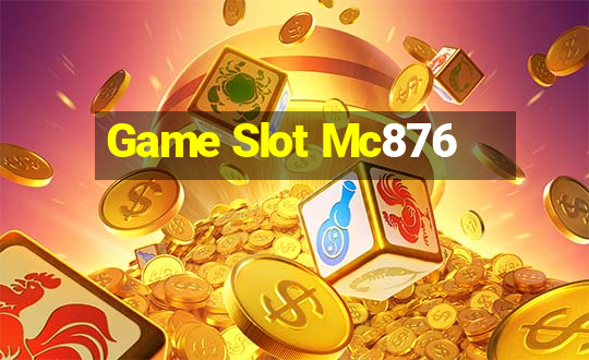 Game Slot Mc876