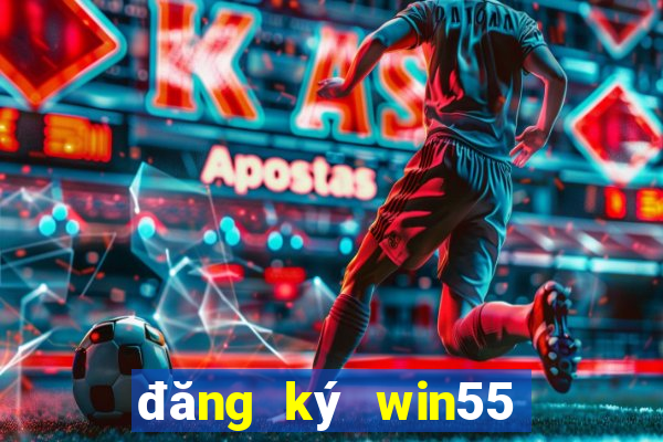 đăng ký win55 nhận 55k