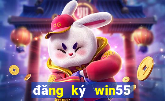 đăng ký win55 nhận 55k