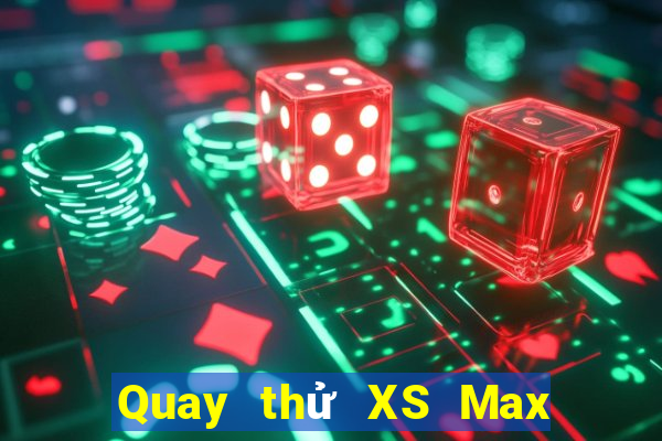 Quay thử XS Max 4D ngày 6