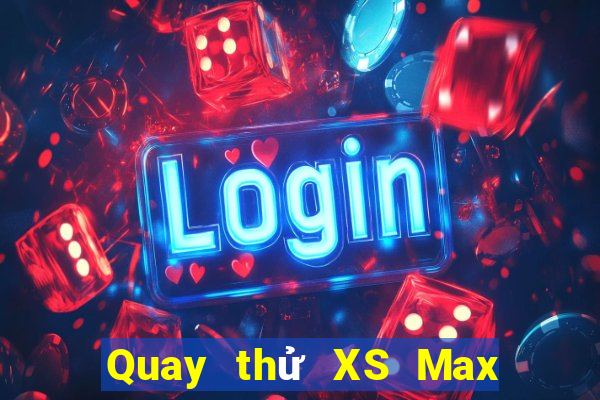 Quay thử XS Max 4D ngày 6