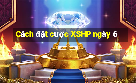 Cách đặt cược XSHP ngày 6