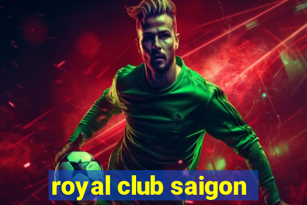 royal club saigon