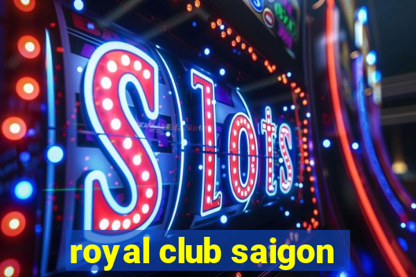 royal club saigon