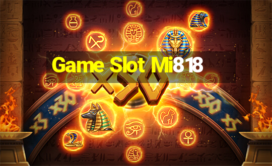 Game Slot Mi818