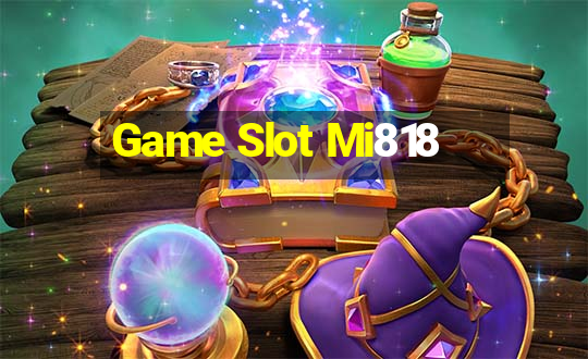 Game Slot Mi818