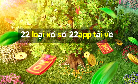 22 loại xổ số 22app tải về