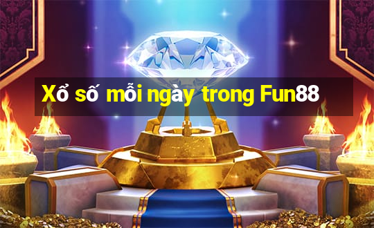 Xổ số mỗi ngày trong Fun88