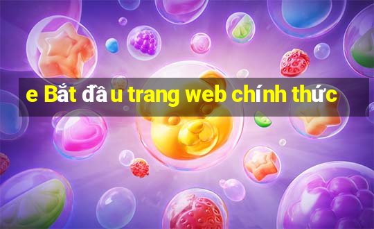 e Bắt đầu trang web chính thức