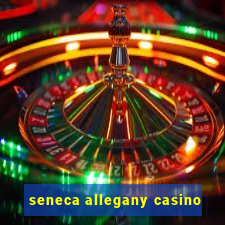 seneca allegany casino