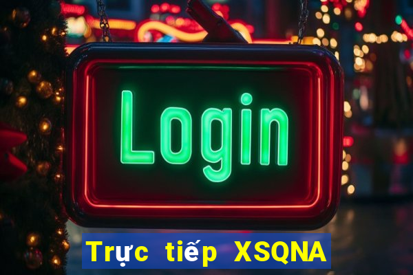 Trực tiếp XSQNA ngày 21